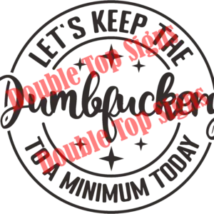 Dumbfuckery Style 6 Shirt
