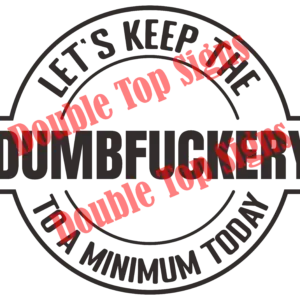 Dumbfuckery Style 8 Shirt