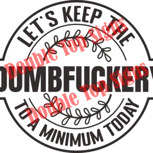 Dumbfuckery Style 3 Shirt