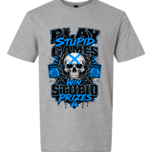 Play Stupid Games Win Stupid Prizes v1 T-Shirt