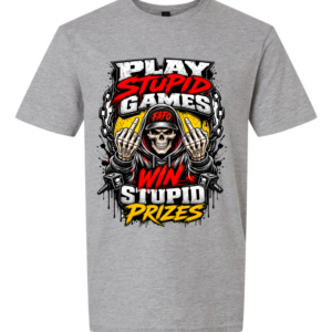 Play Stupid Games Win Stupid Prizes v2 T-Shirt