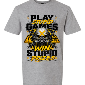 Play Stupid Games Win Stupid Prizes v3 T-Shirt