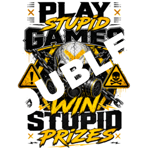 Play Stupid Games Win Stupid Prizes v2 DTF Print