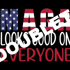 MAGA Looks Good On Everyone DTF Print